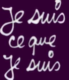 je suis ce que je suis